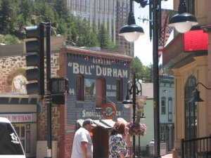 Central City, CO, is the setting for a lot of Hollywood westerns, and the Bull Durham logo reminded us of home....